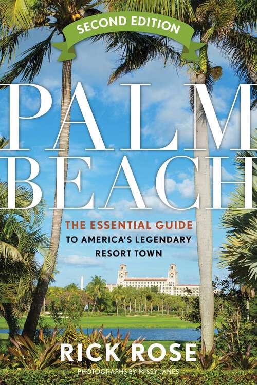 Book cover of Palm Beach: The Essential Guide to America's Legendary Resort Town (2nd Edition)