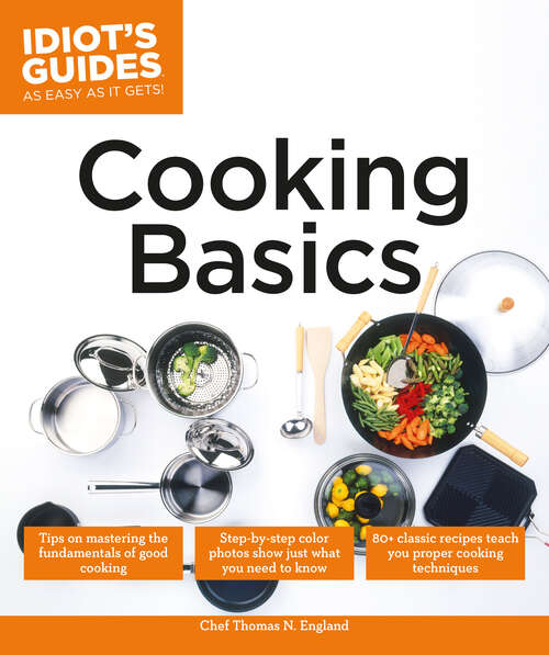 Book cover of Cooking Basics: Tips on Mastering the Fundamentals of Good Cooking (Idiot's Guides)