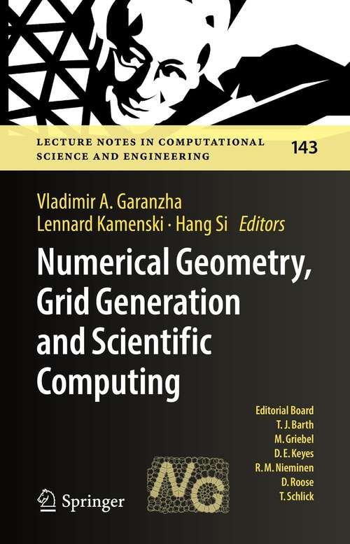 Book cover of Numerical Geometry, Grid Generation and Scientific Computing: Proceedings of the 10th International Conference, NUMGRID 2020 / Delaunay 130, Celebrating the 130th Anniversary of Boris Delaunay, Moscow, Russia, November 2020 (1st ed. 2021) (Lecture Notes in Computational Science and Engineering #143)
