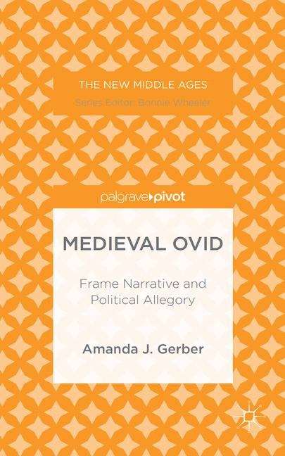 Book cover of Medieval Ovid: Frame Narrative and Political Allegory