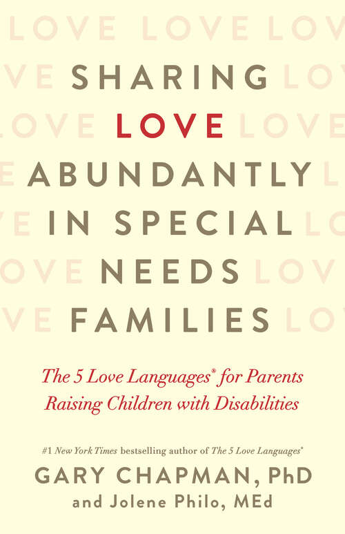 Book cover of Sharing Love Abundantly in Special Needs Families: The 5 Love Languages® for Parents Raising Children with Disabilities