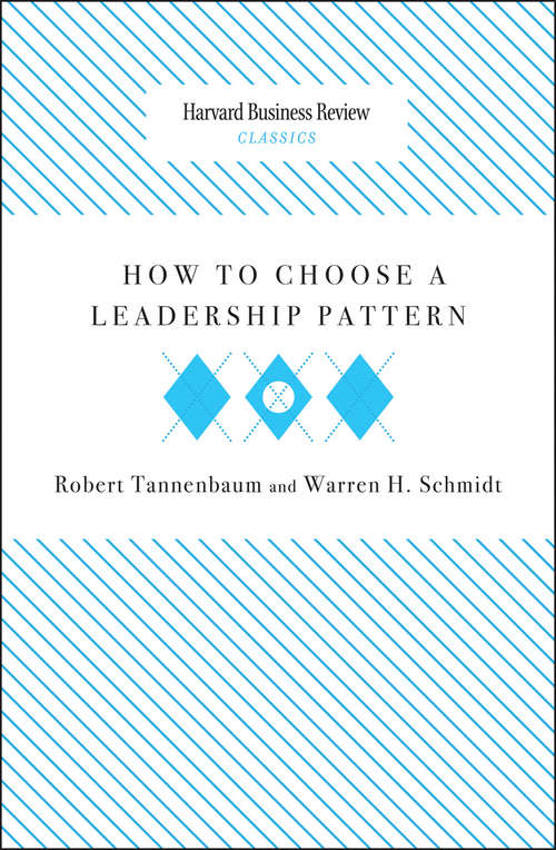 Book cover of How to Choose a Leadership Pattern (Harvard Business Review Classics)