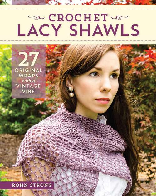 Book cover of Crochet Lacy Shawls: 27 Original Wraps with a Vintage Vibe
