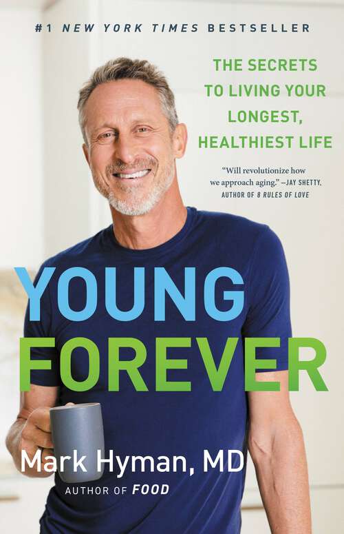 Book cover of Young Forever: The Secrets to Living Your Longest, Healthiest Life (The Dr. Hyman Library #11)