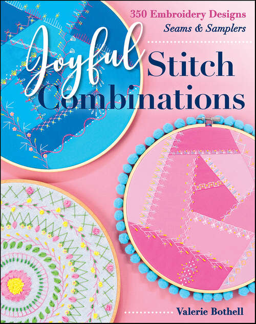 Book cover of Joyful Stitch Combinations: 350 Embroidery Designs; Seams & Samplers