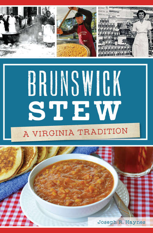 Brunswick Stew: A Virginia Tradition (American Palate)