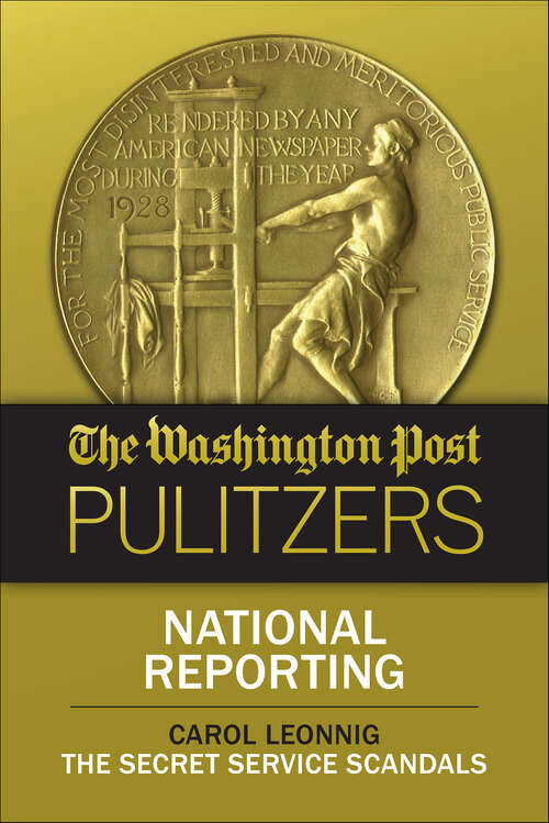 Book cover of The Washington Post Pulitzers: National Reporting, Carol Leonnig