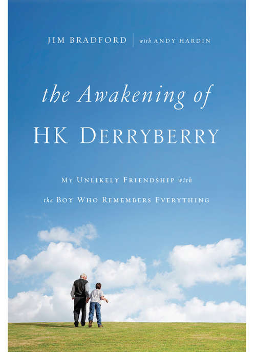 Book cover of The Awakening of HK Derryberry: My Unlikely Friendship with the Boy Who Remembers Everything