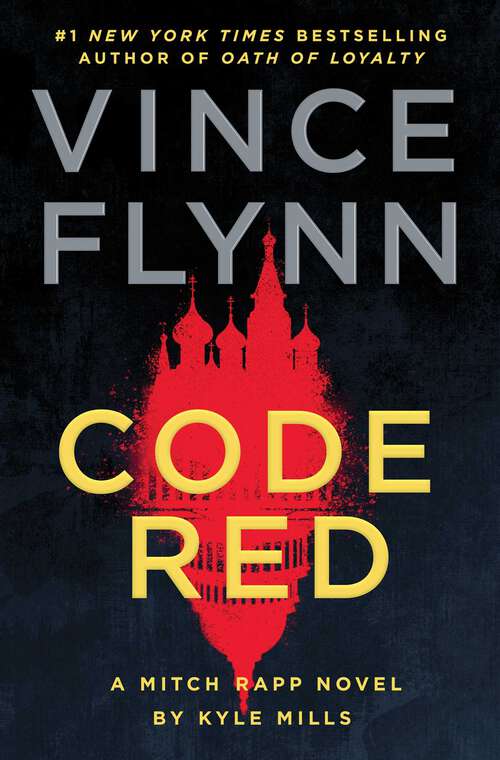 Book cover of Code Red: A Mitch Rapp Novel by Kyle Mills (A Mitch Rapp Novel #22)