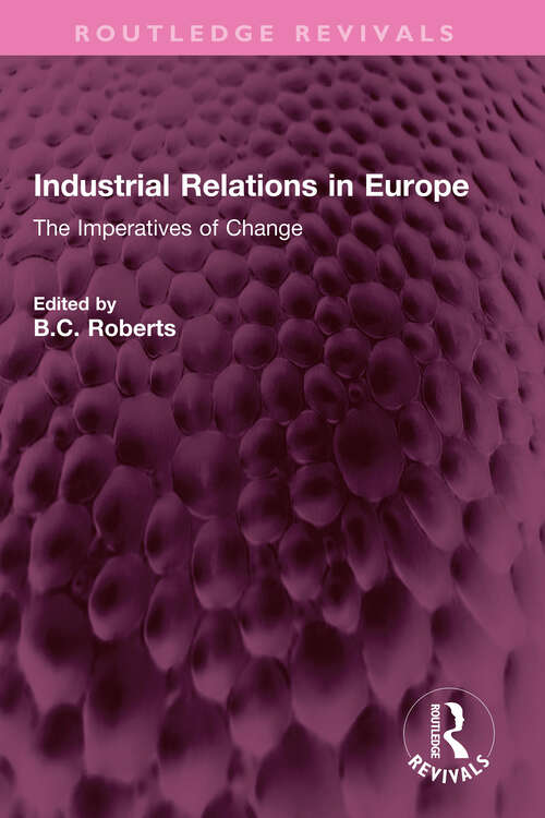 Industrial Relations in Europe: The Imperatives of Change (Routledge Revivals)