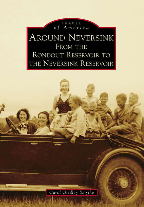 Book cover of Around Neversink: From the Rondout Reservoir to the Neversink Reservoir