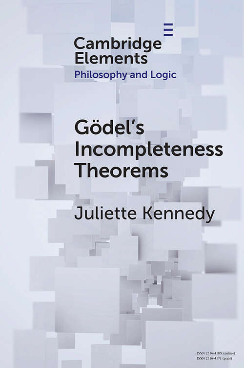Book cover of Gödel's Incompleteness Theorems (Elements in Philosophy and Logic)