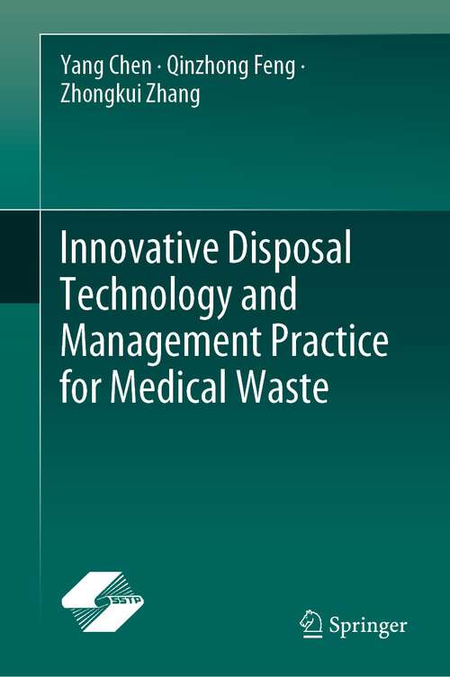 Book cover of Innovative Disposal Technology and Management Practice for Medical Waste (1st ed. 2023)