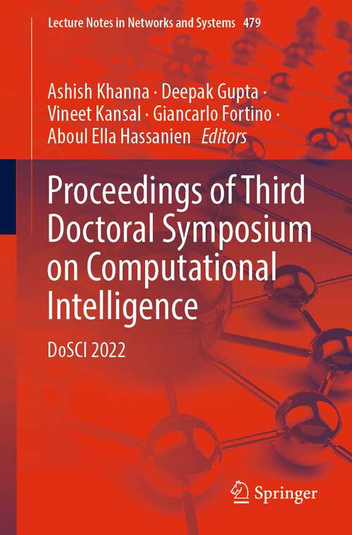 Proceedings of Third Doctoral Symposium on Computational Intelligence: DoSCI 2022 (Lecture Notes in Networks and Systems #479)