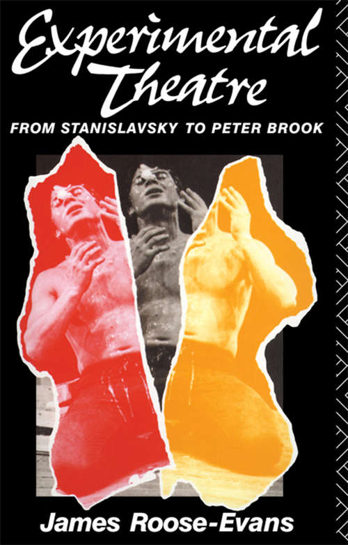 Experimental Theatre: From Stanislavsky to Peter Brook
