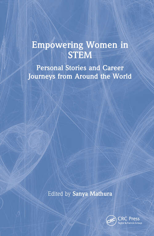 Book cover of Empowering Women in STEM: Personal Stories and Career Journeys from Around the World