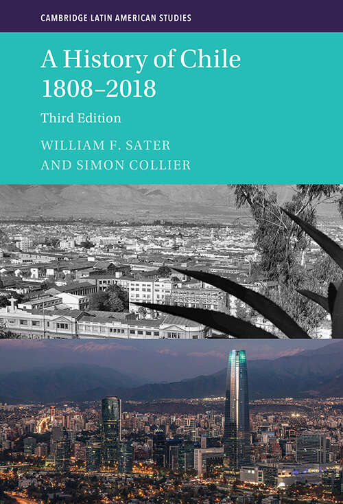 Book cover of A History of Chile 1808–2018 (Cambridge Latin American Studies #126)