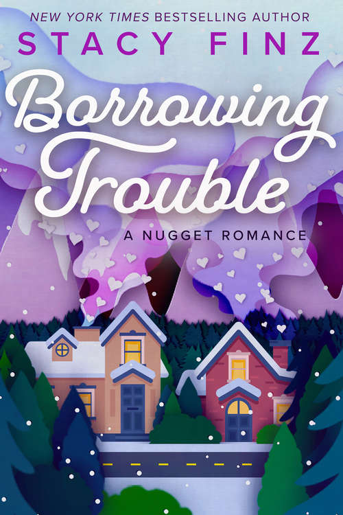 Borrowing Trouble (A Nugget Romance #6)