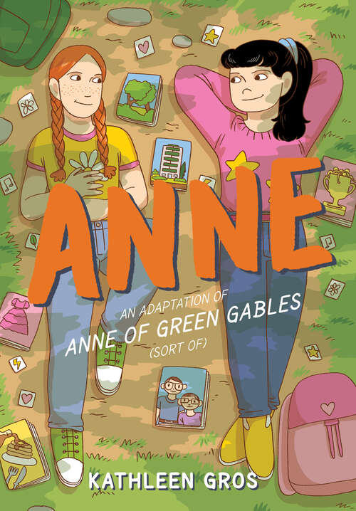 Book cover of Anne: An Adaptation of Anne of Green Gables (Sort Of)