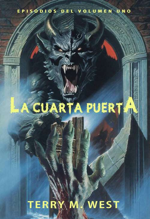 Book cover of La Cuarta Puerta: EPISODIOS DEL VOLUMEN UNO (La Cuarta Puerta #1)