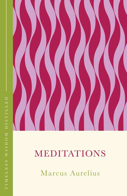 Book cover of Meditations: Timeless Wisdom Distilled (Concise Classics)