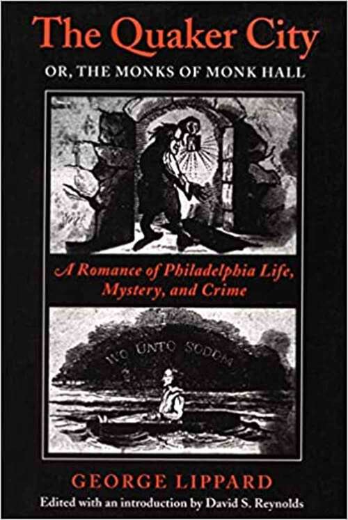 Book cover of The Quaker City or, the Monks of Monk Hall: A Romance of Philadelphia Life, Mystery and Crime