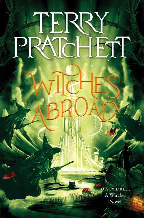 Book cover of Witches Abroad: A Discworld Novel (Witches #3)