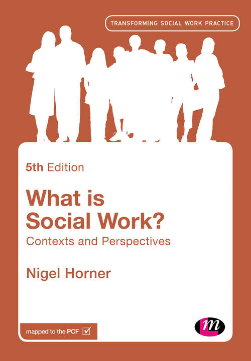 Book cover of What is Social Work?: Contexts and Perspectives (Fifth Edition) (Transforming Social Work Practice Series)