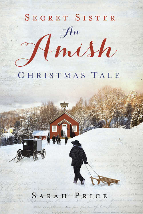 Book cover of Secret Sister: An Amish Christmas Tale