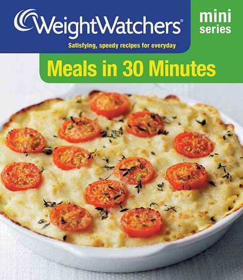 Book cover of Weight Watchers Mini Series: Meals in 30 Minutes