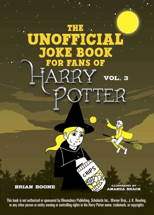 The Unofficial Harry Potter Joke Book: Howling Hilarity For Hufflepuff (Unofficial Harry Potter Joke Book)