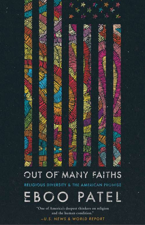 Out of Many Faiths: Religious Diversity and the American Promise (Our Compelling Interests Ser. #6)