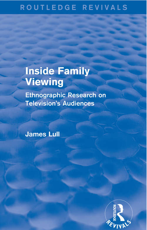 Book cover of Inside Family Viewing: Ethnographic Research on Television's Audiences (Routledge Revivals)