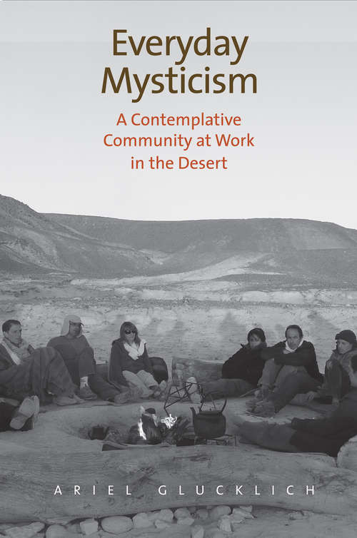 Book cover of Everyday Mysticism: A Contemplative Community at Work in the Desert