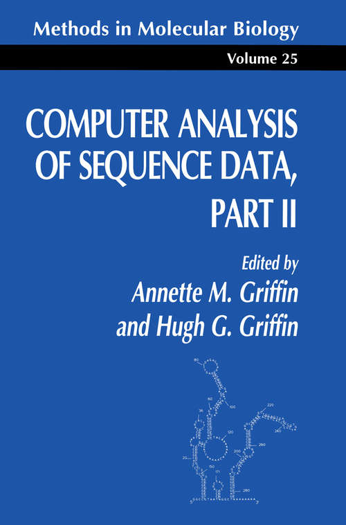 Computer Analysis of Sequence Data, Part II (Methods in Molecular Biology #25)