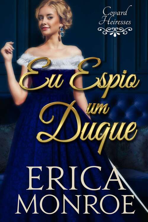 Book cover of Eu Espio Um Duque (Covard Heiresses #1)