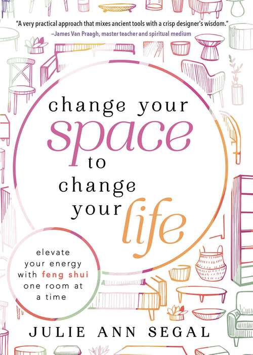 Book cover of Change Your Space to Change Your Life