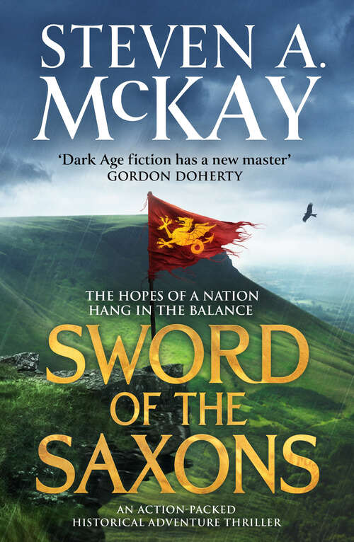 Book cover of Sword of the Saxons: An action-packed historical adventure thriller (Alfred the Great)