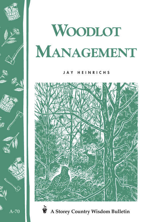 Book cover of Woodlot Management: Storey's Country Wisdom Bulletin A-70 (Storey Country Wisdom Bulletin Ser.)