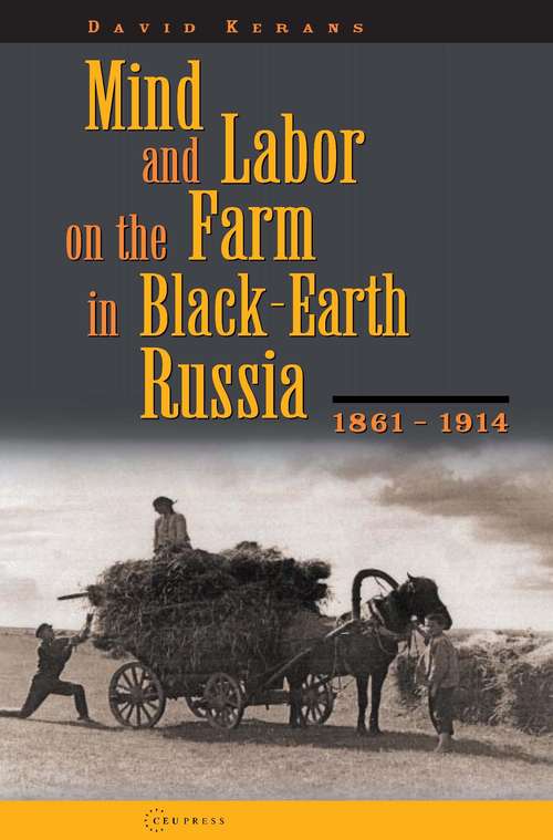Book cover of Mind and Labor on the Farm in Black-Earth Russia 1861-1914