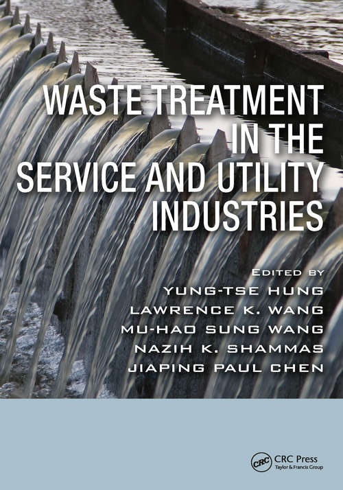 Waste Treatment in the Service and Utility Industries (Advances in Industrial and Hazardous Wastes Treatment)