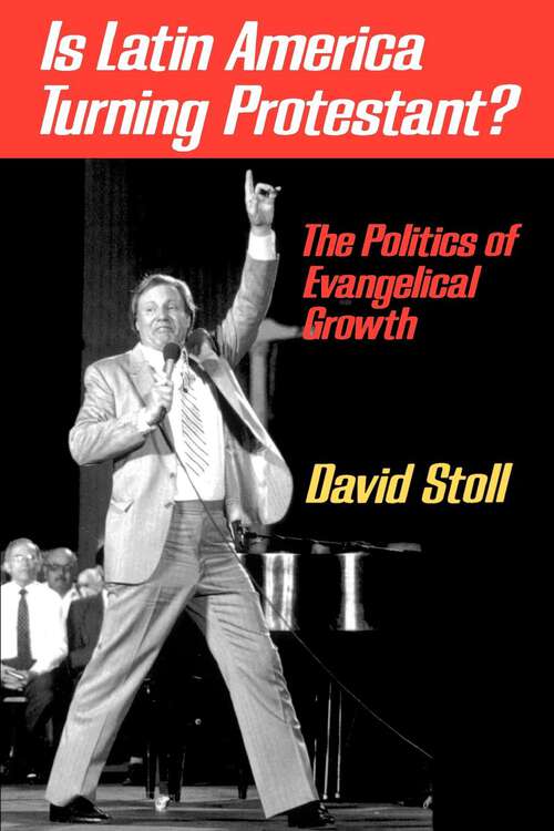 Book cover of Is Latin America Turning Protestant?: The Politics of Evangelical Growth