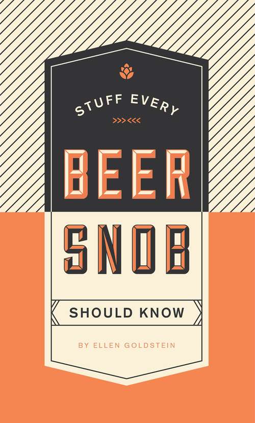 Book cover of Stuff Every Beer Snob Should Know