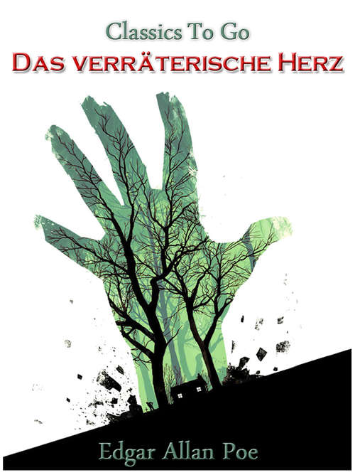 Book cover of Das verräterische Herz: Neubearbeitung Der Ungekürzten Originalfassung (Classics To Go)