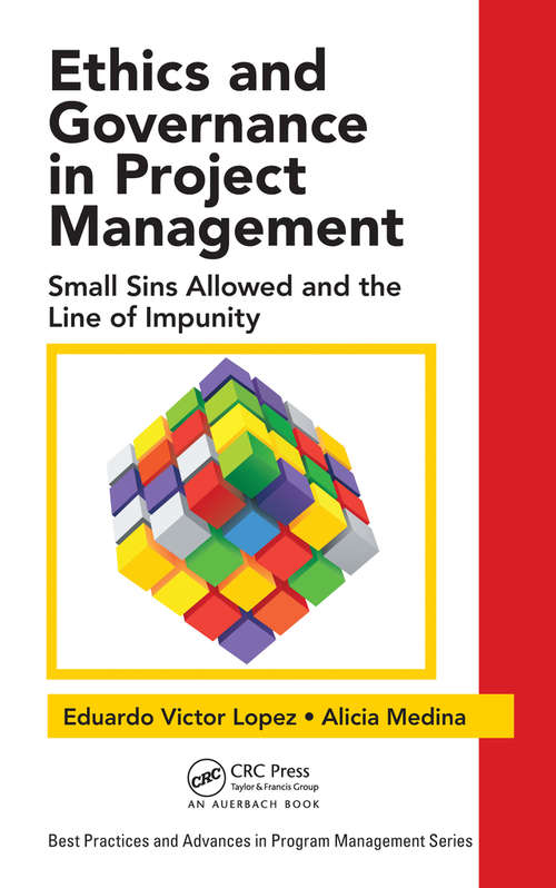 Book cover of Ethics and Governance in Project Management: Small Sins Allowed and the Line of Impunity (Best Practices in Portfolio, Program, and Project Management #26)