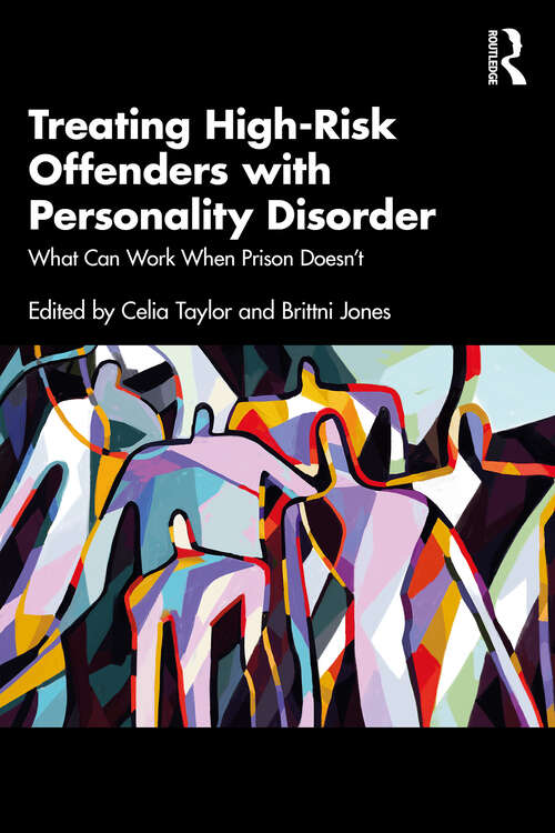 Book cover of Treating High-Risk Offenders with Personality Disorder: What Can Work When Prison Doesn’t (1)