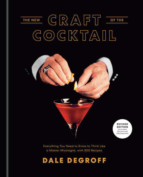Book cover of The New Craft of the Cocktail: Everything You Need to Know to Think Like a Master Mixologist, with 500 Recipes