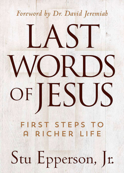 Book cover of Last Words of Jesus: First Steps to a Richer Life