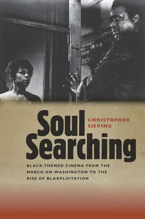 Book cover of Soul Searching: Black-themed Cinema from the March on Washington to the Rise of Blaxploitation