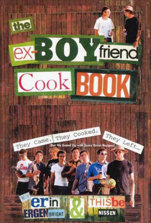 Book cover of The Ex-Boyfriend Cookbook: They Came, They Cooked, They Left (But We Ended Up with Some Great Recipes)
